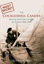 Cover art for The Cockleshell Canoes: British Military Canoes of World War Two (Most Secret)