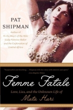 Cover art for Femme Fatale: Love, Lies, and the Unknown Life of Mata Hari