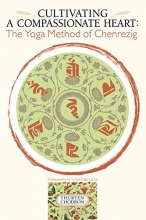 Cover art for Cultivating a Compassionate Heart: The Yoga Method of Chenrezig
