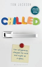 Cover art for Chilled: How Refrigeration Changed the World and Might Do So Again