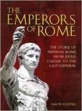 Cover art for The Emperors of Rome the Story of Imperial Rome From Julius Caesar to the Last Emperor
