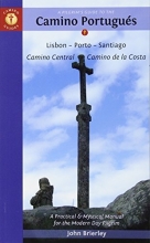 Cover art for A Pilgrim's Guide to the Camino Portugus: Lisbon - Porto - Santiago/Camino Central - Camino de la Costa (Camino Guides)