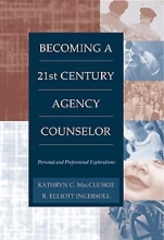 Cover art for Becoming a Twenty-First Century Agency Counselor: Personal and Professional Explorations