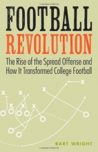 Cover art for Football Revolution: The Rise of the Spread Offense and How It Transformed College Football