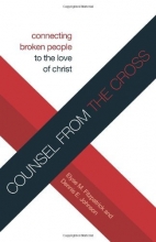 Cover art for Counsel from the Cross (Redesign): Connecting Broken People to the Love of Christ