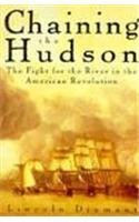 Cover art for Chaining the Hudson: The Fight for the River in the American Revolution