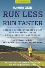 Cover art for Runner's World Run Less, Run Faster Become a Faster, Stronger Runner with the Revolutionary 3-Run-A-Week Training Program