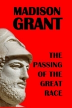 Cover art for The Passing of the Great Race by Madison Grant (2013-11-29)