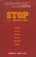 Cover art for Stop the Medicine!: A Medical Doctor's Miraculous Recovery with Natural Healing