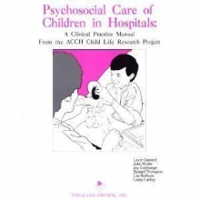 Cover art for Psychosocial Care of Children in Hospitals: A Clinical Practice Manual From the ACCH Child Life Research Project