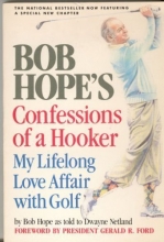 Cover art for Bob Hope's Confessions of a Hooker: My Lifelong Love Affair with Golf