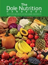 Cover art for The Dole Nutrition Handbook: What To Eat and How To Live for a Longer, Healthier Life