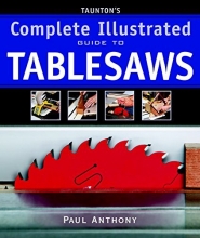 Cover art for Taunton's Complete Illustrated Guide to Tablesaws (Complete Illustrated Guides (Taunton))