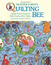 Cover art for Mother Earth's Quilting Bee: Applique Projects Inspired by Mother Earth and Her Children