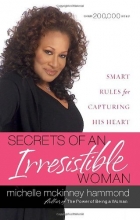 Cover art for Secrets of an Irresistible Woman: Smart Rules for Capturing His Heart