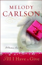 Cover art for All I Have to Give: A Christmas Love Story