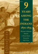 Cover art for Nine Years Among the Indians, 1870-1879: The Story of the Captivity and Life of a Texan Among the Indians