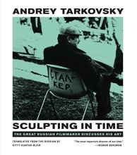 Cover art for Sculpting in Time: Tarkovsky The Great Russian Filmaker Discusses His Art