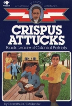Cover art for Crispus Attucks: Black Leader of Colonial Patriots (Childhood of Famous Americans)