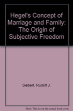 Cover art for Hegel's Concept of Marriage and Family: The Origin of Subjective Freedom
