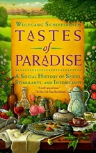 Cover art for Tastes of Paradise: A Social History of Spices, Stimulants, and Intoxicants