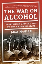 Cover art for The War on Alcohol: Prohibition and the Rise of the American State
