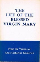 Cover art for The Life of the Blessed Virgin Mary From the Visions of Anne Catherine Emmerich