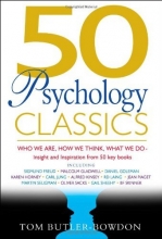 Cover art for 50 Psychology Classics: Who We Are, How We Think, What We Do; Insight and Inspiration from 50 Key Books