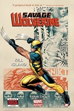 Cover art for Savage Wolverine Volume 1: Kill Island (Marvel Now)