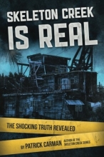 Cover art for Skeleton Creek is Real: The Shocking Truth Revealed