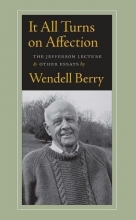 Cover art for It All Turns on Affection: The Jefferson Lecture and Other Essays
