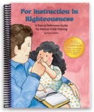 Cover art for For Instruction in Righteousness : A Topical Reference Guide for Biblical Child-Training