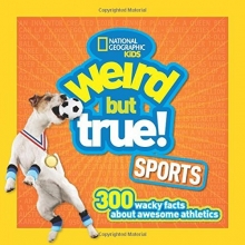 Cover art for Weird But True Sports: 300 Wacky Facts About Awesome Athletics
