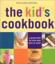 Cover art for Wiliams-Sonoma The Kid's Cookbook: A great book for kids who love to cook (Williams-Sonoma Lifestyles)