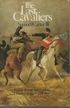 Cover art for The Last Cavaliers: Confederate and Union Cavalry in the Civil War