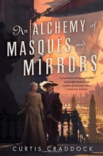 Cover art for An Alchemy of Masques and Mirrors: Book One in the Risen Kingdoms