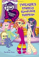 Cover art for My Little Pony: Equestria Girls: Twilight's Sparkly Sleepover Surprise