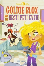 Cover art for Goldie Blox and the Best! Pet! Ever! (GoldieBlox) (A Stepping Stone Book(TM))