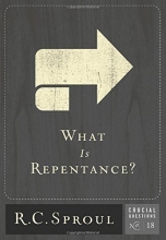 Cover art for What is Repentance? (Crucial Questions (Reformation Trust))