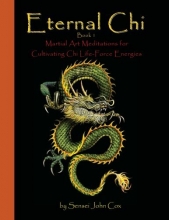 Cover art for Eternal Chi: Martial Art Meditations for Cultivating Chi Life Force Energies