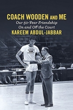 Cover art for Coach Wooden and Me: Our 50-Year Friendship On and Off the Court