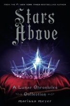 Cover art for Stars Above: A Lunar Chronicles Collection (The Lunar Chronicles)