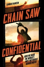 Cover art for Chain Saw Confidential: How We Made the World's Most Notorious Horror Movie