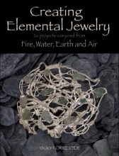Cover art for Creating Elemental Jewelry: 20 Projects Conjured from Fire, Water, Earth and Air