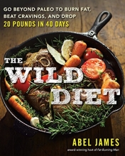 Cover art for The Wild Diet: Go Beyond Paleo to Burn Fat, Beat Cravings, and Drop 20 Pounds in 40 days