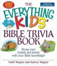 Cover art for The Everything Kids Bible Trivia Book: Stump Your Friends and Family With Your Bible Knowledge