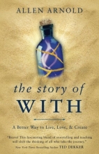 Cover art for The Story of With: A Better Way to Live, Love, Create