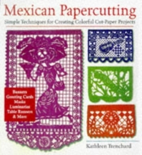 Cover art for Mexican Papercutting: Simple Techniques for Creating Colorful Cut-Paper Projects