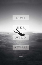 Cover art for Love Her Wild: Poems