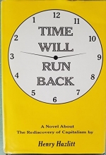 Cover art for Time Will Run Back: A Novel About the Rediscovery of Capitalism